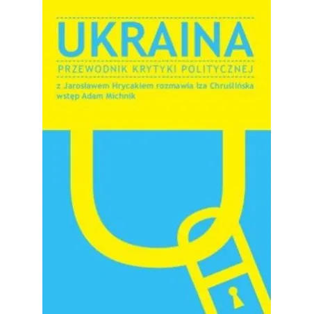 UKRAINA. PRZEWODNIK KRYTYKI POLITYCZNEJ