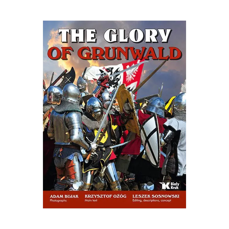 THE GLORY OF GRUNWALD Adam Bujak, Krzysztof Ożóg - Biały Kruk