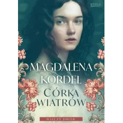 CÓRKA WIATRÓW. WILCZY DWÓR