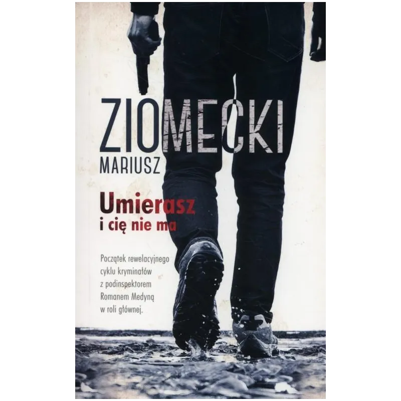 UMIERASZ I CIĘ NIE MA Mariusz Ziomecki - Muza