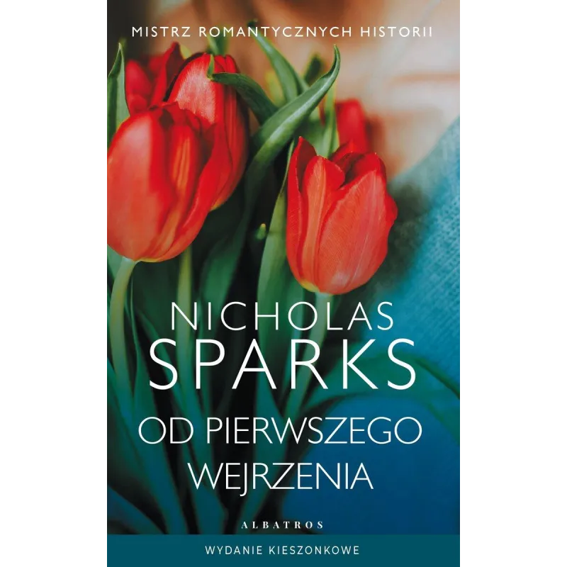 OD PIERWSZEGO WEJRZENIA Nicholas Sparks OD PIERWSZEGO WEJRZENIA Nicholas Sparks