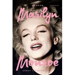 TWARZE MARILYN MONROE Sarah Churchwell - Marginesy