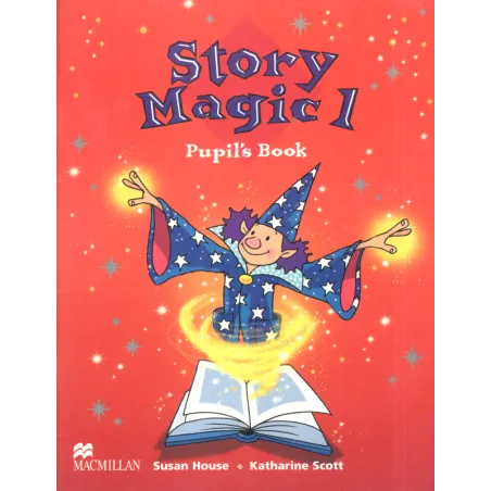 STORY MAGIC 1 PODRĘCZNIK Susan House, Katharine Scott - Macmillan
