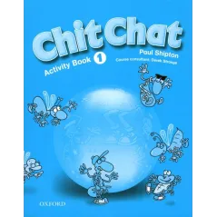 CHIT CHAT 1 ĆWICZENIA Paul Shipton - Oxford University Press