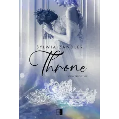 THRONE. ROYAL TRILOGY 3 - NieZwykłe