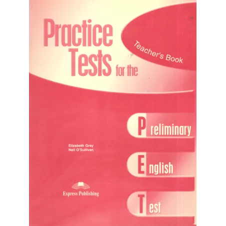 PET PRACTICE TESTS PODRĘCZNIK NAUCZYCIELA Elizabeth Gray, Neil OSullivan - Express Publishing