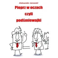 Pieprz w oczach czyli podśmiewajki Aleksander Janowski