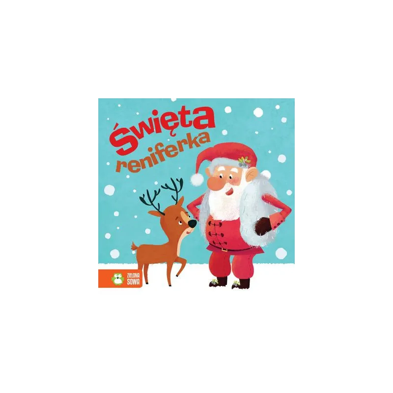 ŚWIĘTA RENIFERKA ZIMOWE BAJECZKI - Zielona Sowa ŚWIĘTA RENIFERKA ZIMOWE BAJECZKI - Zielona Sowa