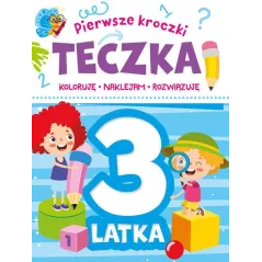 PIERWSZE KROCZKI. TECZKA 3-LATKA. KOLORUJĘ, NAKLEJAM, ROZWIĄZUJĘ