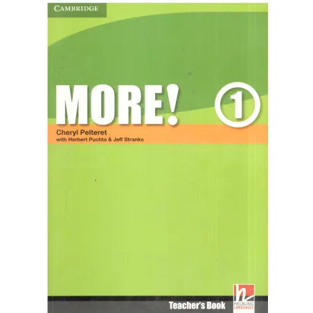 MORE! TEACHERS BOOK Cheryl Pelteret, Herbert Puchta, Jeff Stranks - Cambridge University Press