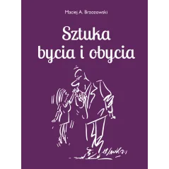 SZTUKA BYCIA I OBYCIA Maciej Brzozowski - Muza