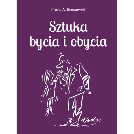 Sztuka Bycia I Obycia Maciej Brzozowski