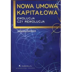 NOWA UMOWA KAPITAŁOWA EWOLUCJA CZY REWOLUCJA Jolanta Zombirt - CEDEWU