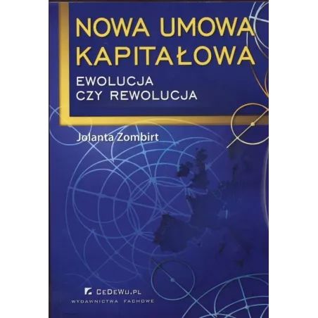 NOWA UMOWA KAPITAŁOWA EWOLUCJA CZY REWOLUCJA Jolanta Zombirt - CEDEWU