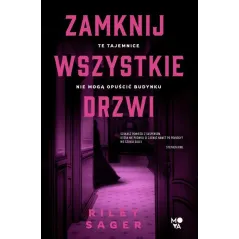 ZAMKNIJ WSZYSTKIE DRZWI Riley Sager - Wydawnictwo Kobiece