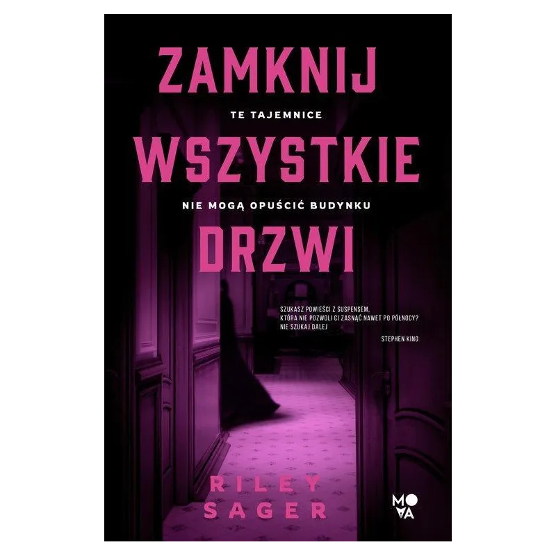 ZAMKNIJ WSZYSTKIE DRZWI Riley Sager - Wydawnictwo Kobiece ZAMKNIJ WSZYSTKIE DRZWI Riley Sager - Wydawnictwo Kobiece