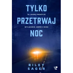 TYLKO PRZETRWAJ NOC Riley Sager - Mova