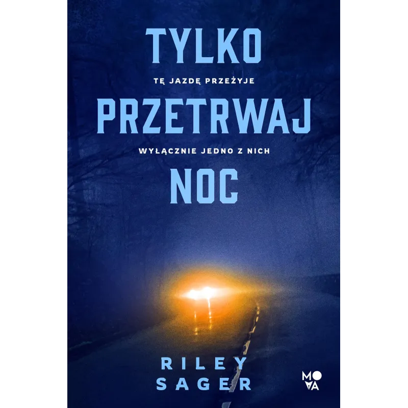 TYLKO PRZETRWAJ NOC Riley Sager - Mova TYLKO PRZETRWAJ NOC Riley Sager - Mova