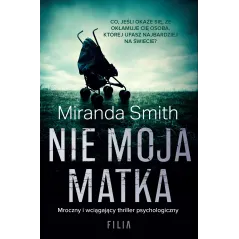 NIE MOJA MATKA Miranda Smith - Filia