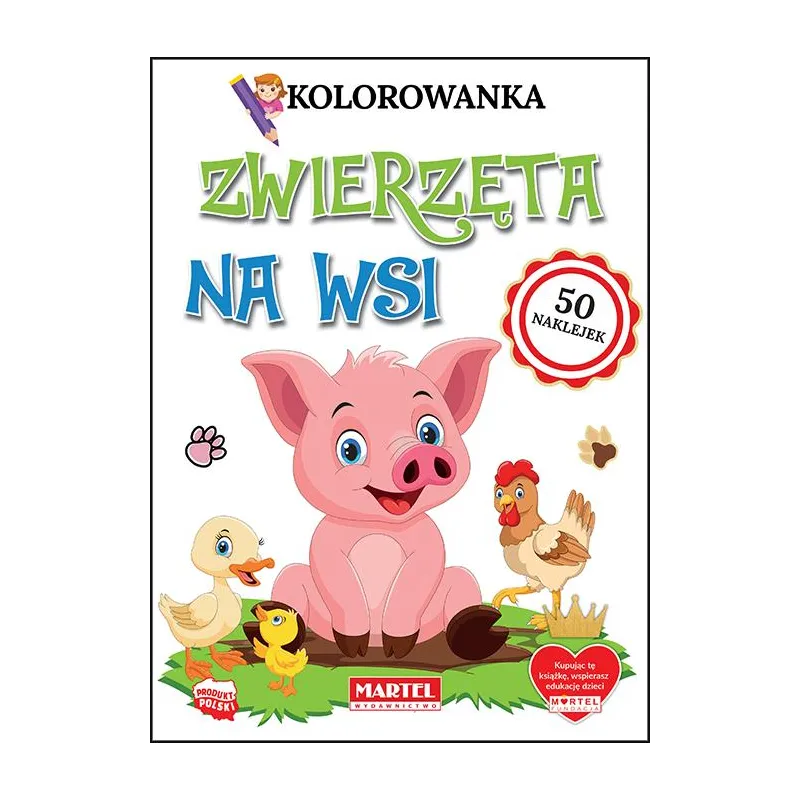 ZWIERZĘTA NA WSI. KOLOROWANKI Z NAKLEJKAMI - Martel ZWIERZĘTA NA WSI. KOLOROWANKI Z NAKLEJKAMI - Martel