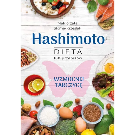 Hashimoto. Dieta 100 Przepisów