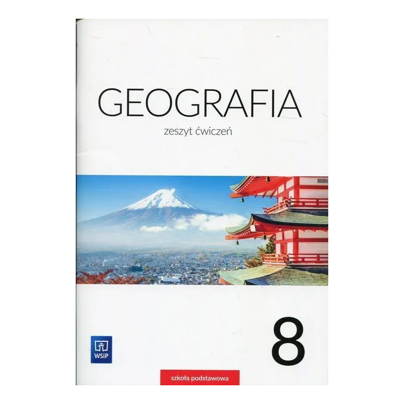 GEOGRAFIA KLASA 8 ZESZYT ĆWICZEŃ SZKOŁA PODSTAWOWA - WSiP