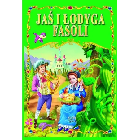JAŚ I ŁODYGA FASOLI BAJKI KLASYCZNE - Arti