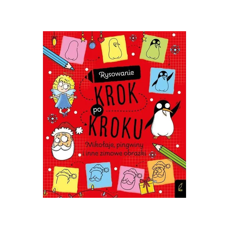 RYSOWANIE KROK PO KROKU MIKOŁAJE PINGWINY I INNE ZIMOWE OBRAZKI - Wilga