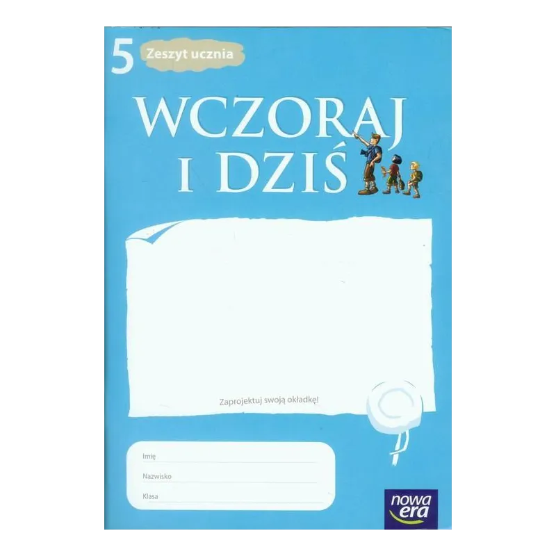WCZORAJ I DZIŚ 5 HISTORIA I SPOŁECZEŃSTWO ZESZYT UCZNIA Tomasz Maćkowski - Nowa Era