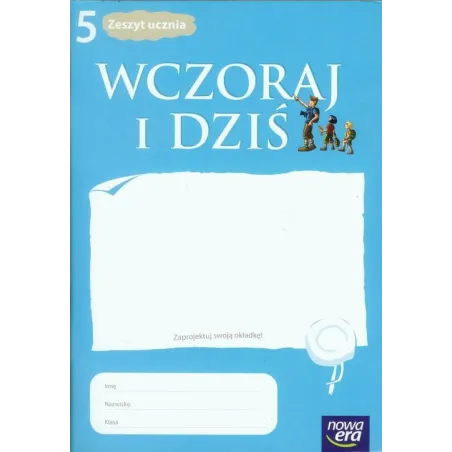 WCZORAJ I DZIŚ 5 HISTORIA I SPOŁECZEŃSTWO ZESZYT UCZNIA Tomasz Maćkowski - Nowa Era