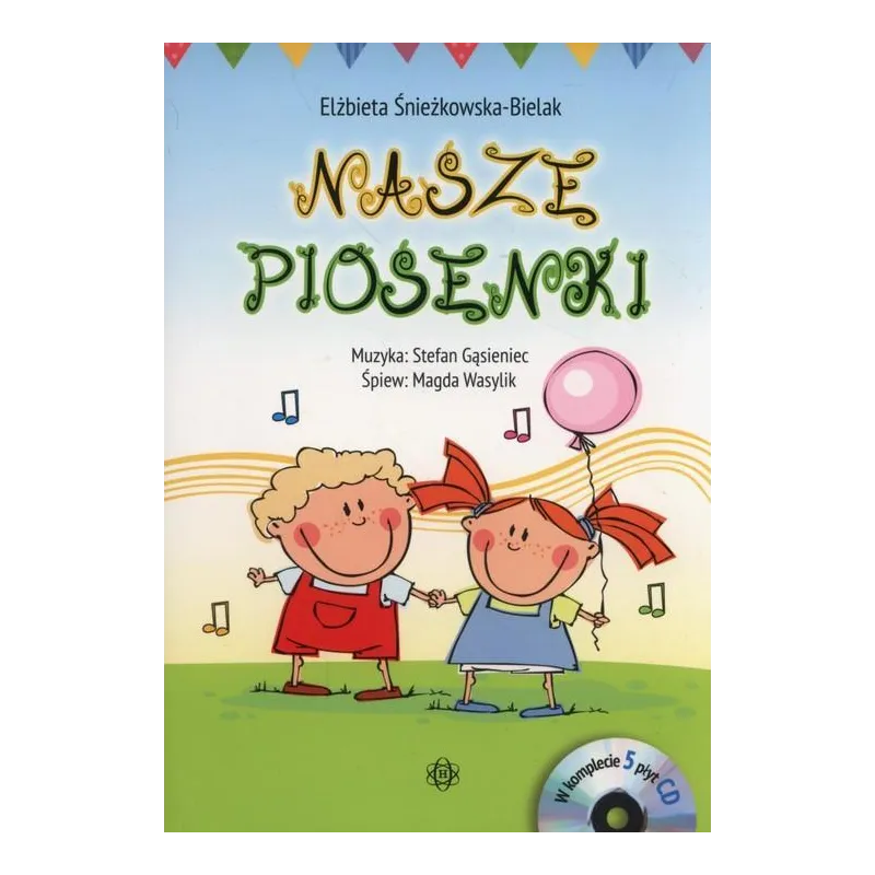 NASZE PIOSENKI KSIĄŻKA II GATUNEK Elżbieta Śnieżkowska-Bielak - Harmonia NASZE PIOSENKI KSIĄŻKA II GATUNEK Elżbieta Śnieżkowska-Bielak - Harmonia