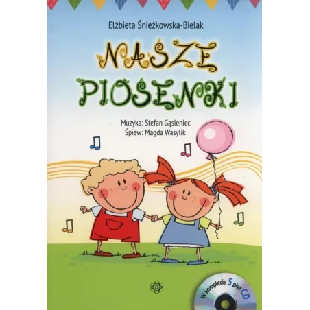 Nasze Piosenki Książka Ii Gatunek Elżbieta Śnieżkowska-Bielak Nasze Piosenki Książka Ii Gatunek Elżbieta Śnieżkowska-Bielak