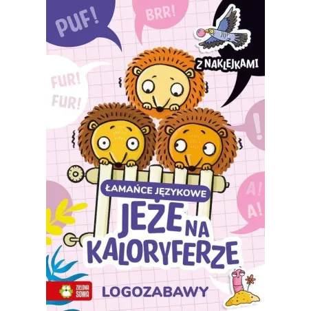 LOGOZABAWY ŁAMAŃCE JĘZYKOWE JEŻE NA KALORYFERZE Ewelina Protasewicz - Zielona Sowa