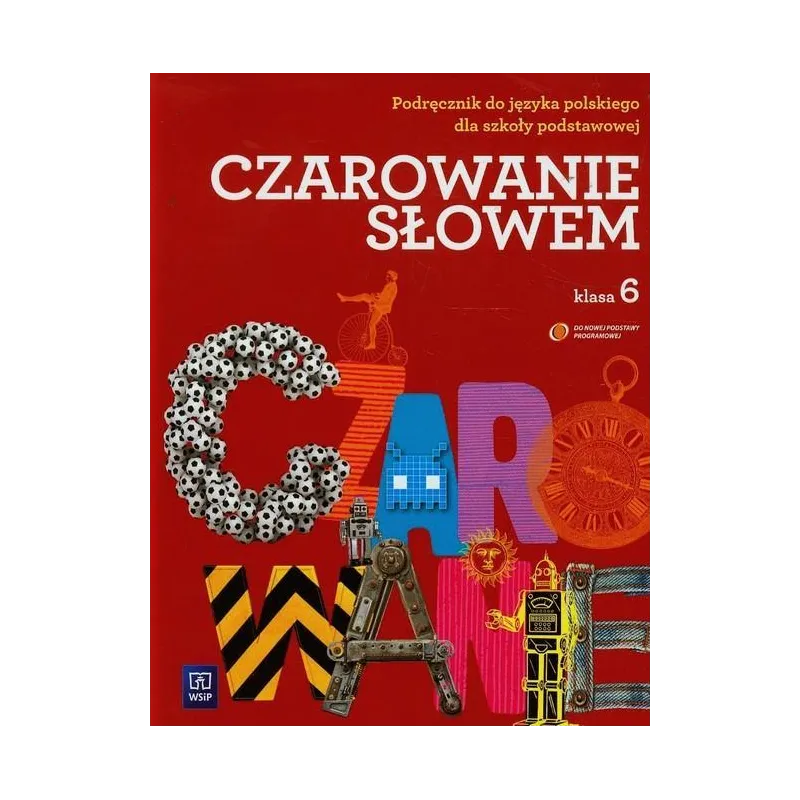 CZAROWANIE SŁOWEM KL. 6 PODRĘCZNIK Agnieszka Kania - WSiP