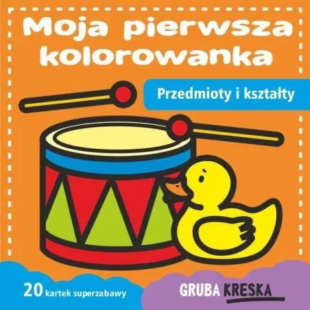 Przedmioty I Kształty. Moja Pierwsza Kolorowanka Przedmioty I Kształty. Moja Pierwsza Kolorowanka