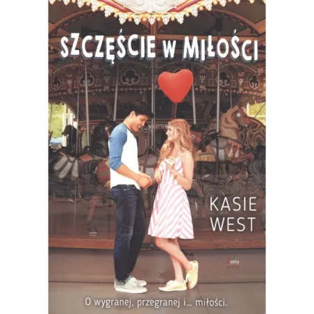 SZCZĘŚCIE W MIŁOŚCI Kasie West - Feeria Young