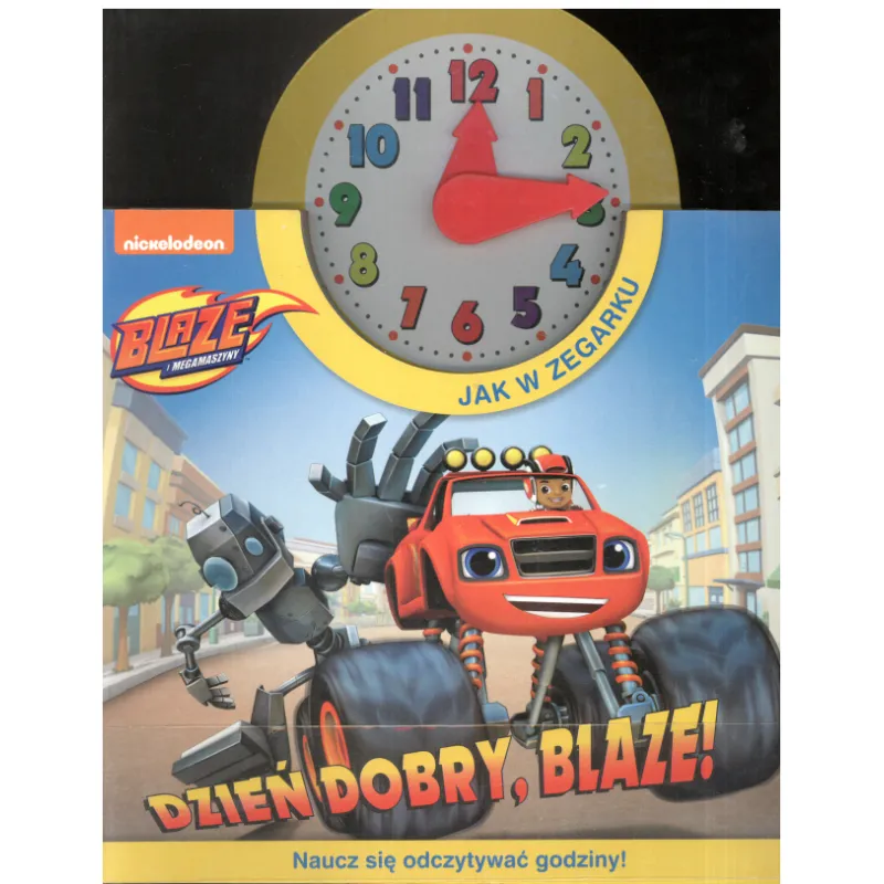 BLAZE I MEGAMASZYNY DZIEŃ DOBRY BLAZE ! NAUCZ SIĘ ODCZYTYWAĆ GODZINY! - Media Service Zawada BLAZE I MEGAMASZYNY DZIEŃ DOBRY BLAZE ! NAUCZ SIĘ ODCZYTYWAĆ GODZINY! - Media Service Zawada