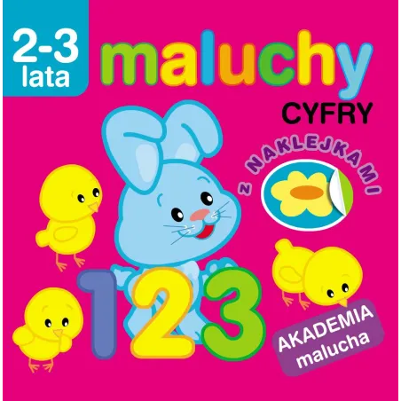Maluchy. Cyfry Z Naklejkami. Akademia Malucha 2-3 Lata Maluchy. Cyfry Z Naklejkami. Akademia Malucha 2-3 Lata
