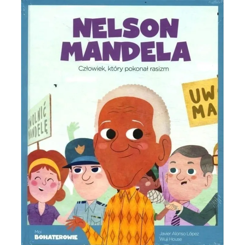 NELSON MANDELA. CZŁOWIEK, KTÓRY POKONAŁ RASIZM. MOI BOHATEROWIE NELSON MANDELA. CZŁOWIEK, KTÓRY POKONAŁ RASIZM. MOI BOHATEROWIE