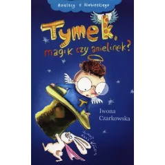 TYMEK, MAGIK CZY ANIELINEK? Iwona Czarkowska - Muza