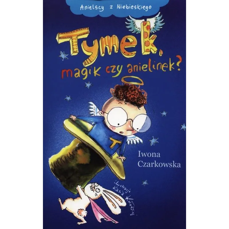 TYMEK, MAGIK CZY ANIELINEK? Iwona Czarkowska - Muza
