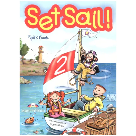 Set Sail! 2 Pupil's Book + Story Book Virginia Evans, Elizabeth Gray