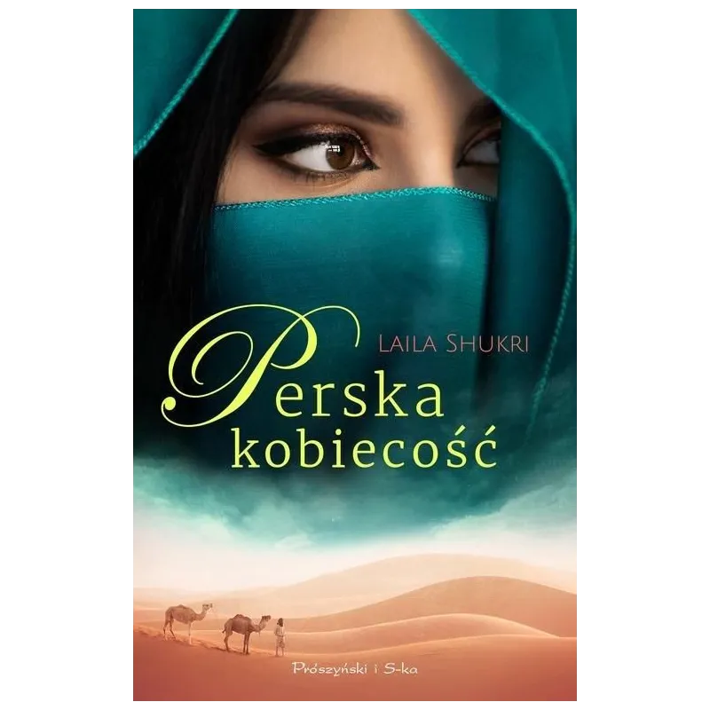 PERSKA KOBIECOŚĆ Laila Shukri PERSKA KOBIECOŚĆ Laila Shukri