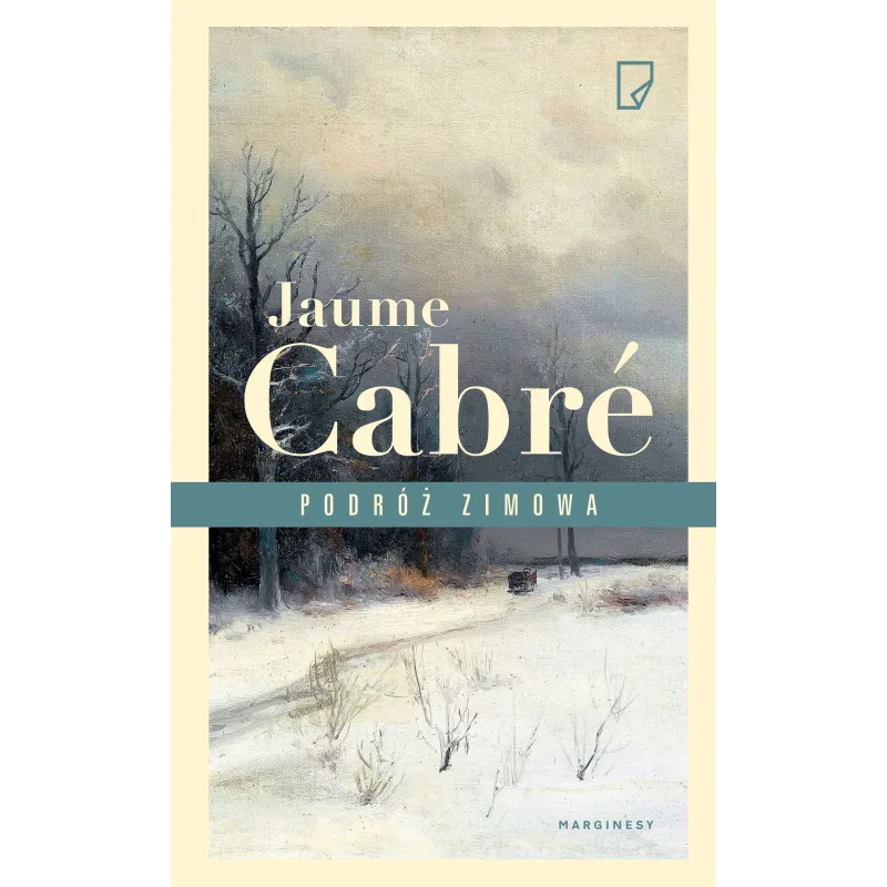 PODRÓŻ ZIMOWA Jaume Cabre - Marginesy PODRÓŻ ZIMOWA Jaume Cabre - Marginesy
