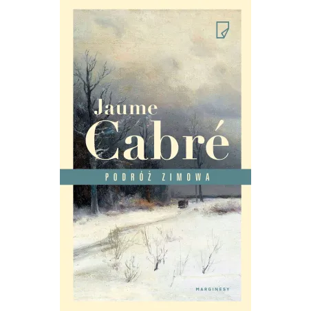 PODRÓŻ ZIMOWA Jaume Cabre - Marginesy