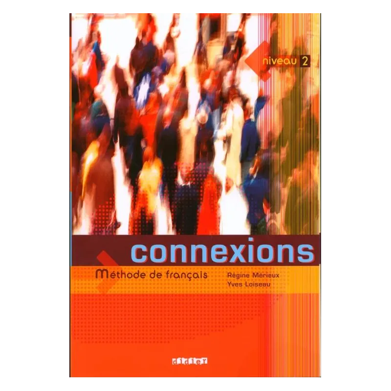 CONNEXIONS 2 PODRĘCZNIK Regine Merieux, Yves Loiseau - Didier