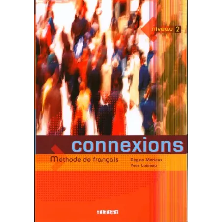 CONNEXIONS 2 PODRĘCZNIK Regine Merieux, Yves Loiseau - Didier