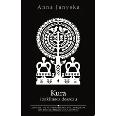 KURA I ZAKLINACZ DESZCZU Anna Janyska - Muza