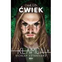 KŁAMCA 3 OCHŁAP SZTANDARU Jakub Ćwiek - Sine Qua Non