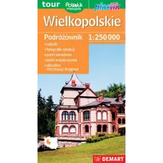 WIELKOPOLSKIE. PODRÓŻOWNIK 1:250 000